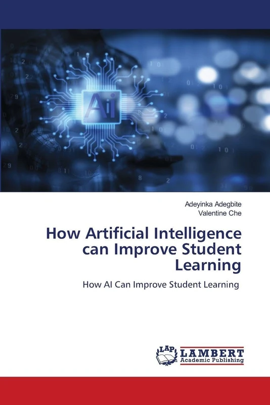 How Artificial Intelligence can Improve Student Learning: How AI Can Improve Student Learning
