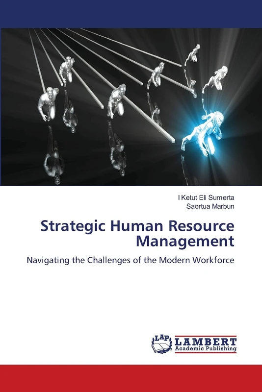 Strategic Human Resource Management: Navigating the Challenges of the Modern Workforce