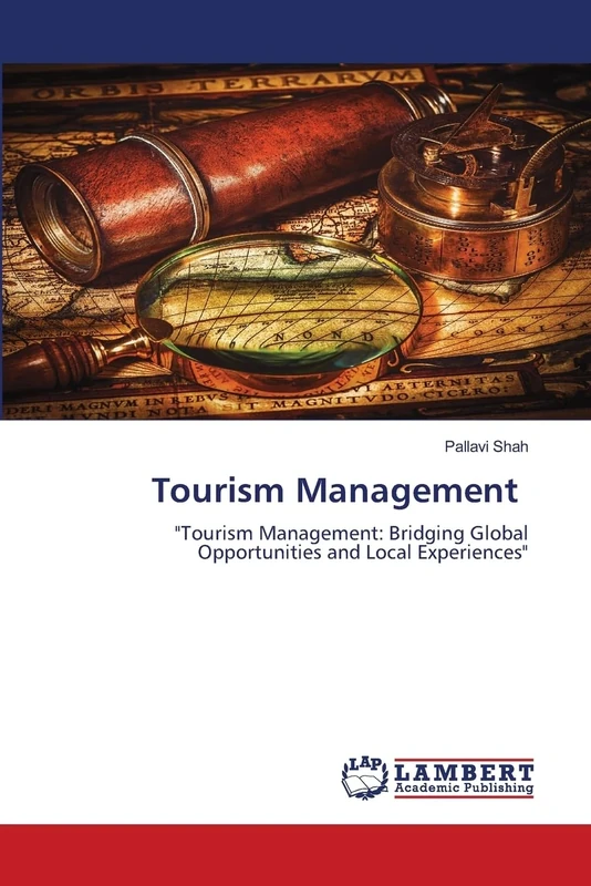 Tourism Management: "Tourism Management: Bridging Global Opportunities and Local Experiences"