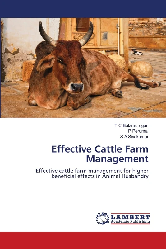 Effective Cattle Farm Management: Effective cattle farm management for higher beneficial effects in Animal Husbandry