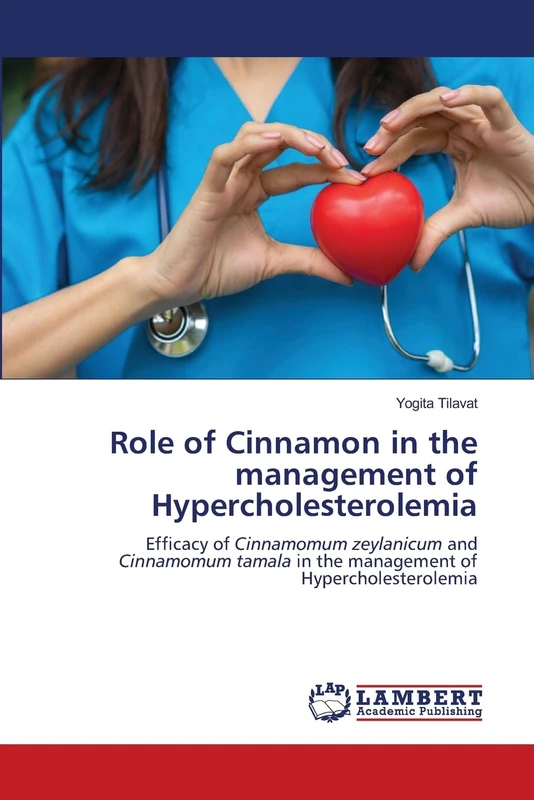 Role of Cinnamon in the management of Hypercholesterolemia: Efficacy of Cinnamomum zeylanicum and Cinnamomum tamala in the management of Hypercholesterolemia
