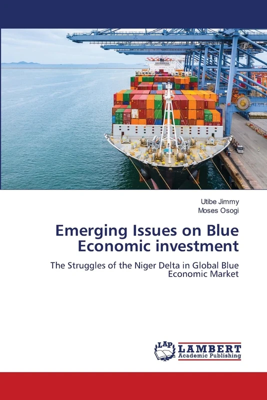 Emerging Issues on Blue Economic investment: The Struggles of the Niger Delta in Global Blue Economic Market