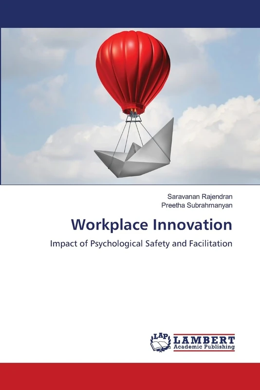 Workplace Innovation: Impact of Psychological Safety and Facilitation
