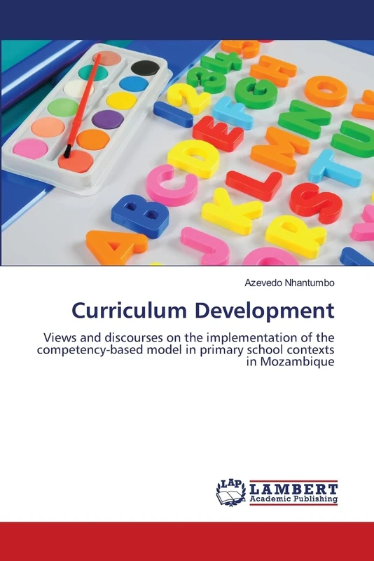 Curriculum Development: Views and discourses on the implementation of the competency-based model in primary school contexts in Mozambique