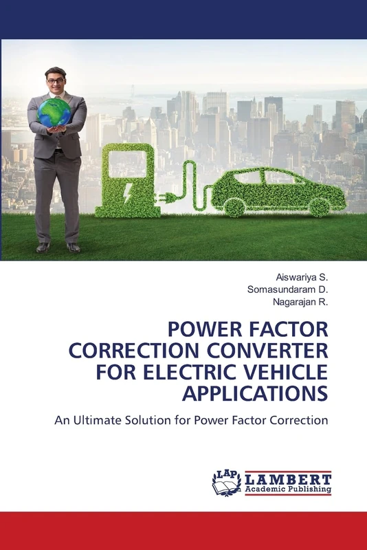 POWER FACTOR CORRECTION CONVERTER FOR ELECTRIC VEHICLE APPLICATIONS: An Ultimate Solution for Power Factor Correction