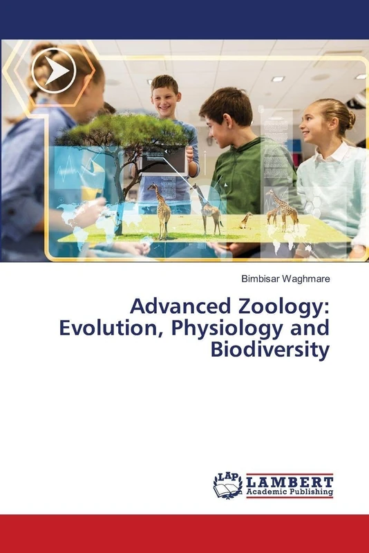 Advanced Zoology: Evolution, Physiology and Biodiversity