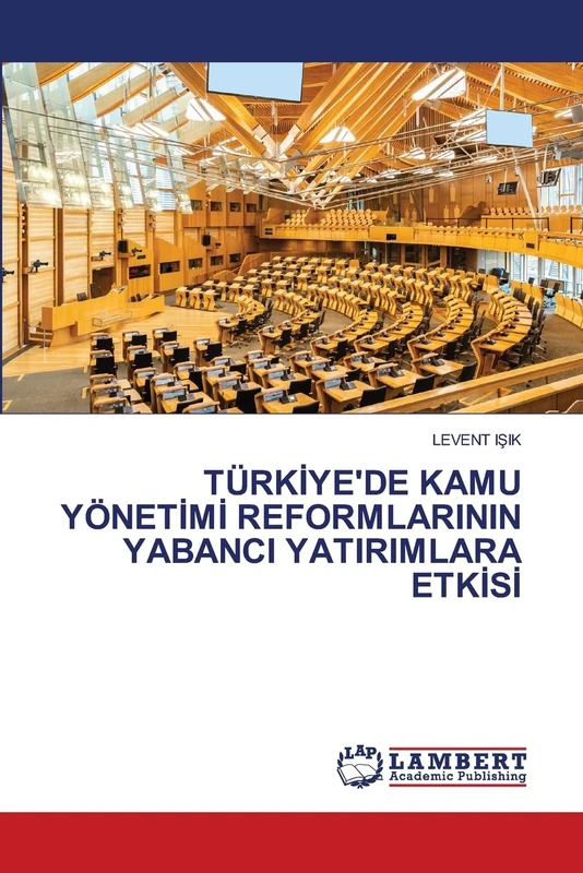 TÜRKİYE'DE KAMU YÖNETİMİ REFORMLARININ YABANCI YATIRIMLARA ETKİSİ