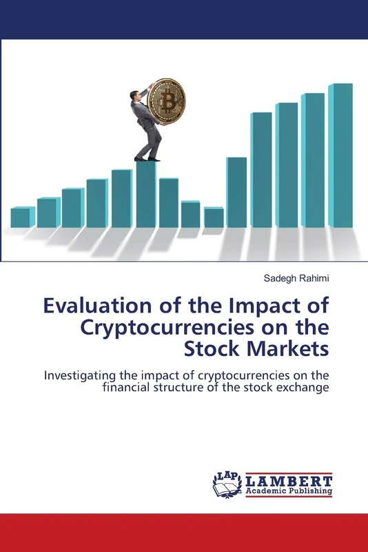 Evaluation of the Impact of Cryptocurrencies on the Stock Markets: Investigating the impact of cryptocurrencies on the financial structure of the stock exchange