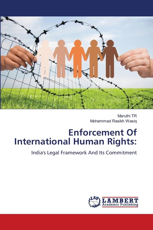 Enforcement Of International Human Rights:: India's Legal Framework And Its Commitment