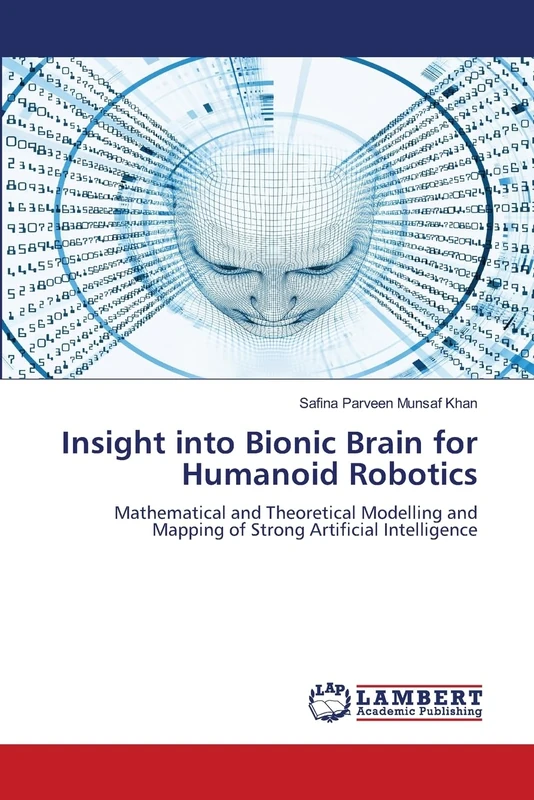 Insight into Bionic Brain for Humanoid Robotics: Mathematical and Theoretical Modelling and Mapping of Strong Artificial Intelligence