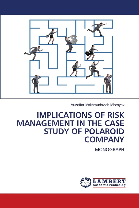 IMPLICATIONS OF RISK MANAGEMENT IN THE CASE STUDY OF POLAROID COMPANY: MONOGRAPH