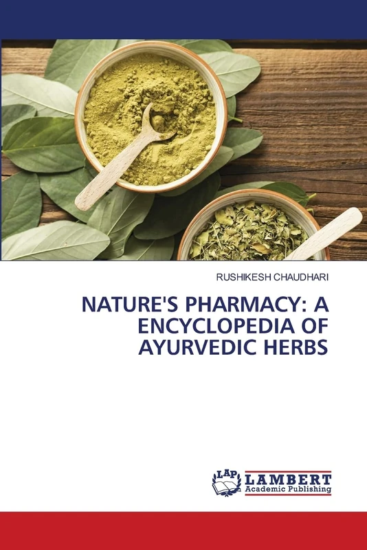 NATURE'S PHARMACY: A ENCYCLOPEDIA OF AYURVEDIC HERBS