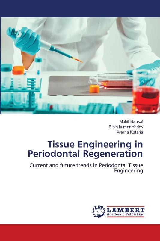 Tissue Engineering in Periodontal Regeneration: Current and future trends in Periodontal Tissue Engineering