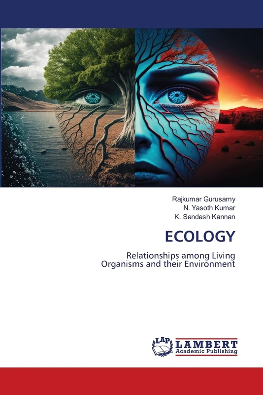 ECOLOGY: Relationships among Living Organisms and their Environment