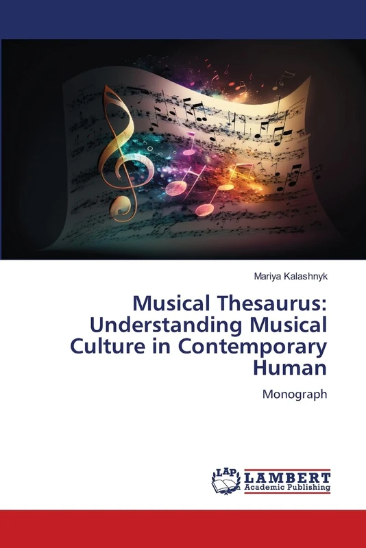 Musical Thesaurus: Understanding Musical Culture in Contemporary Human: Monograph