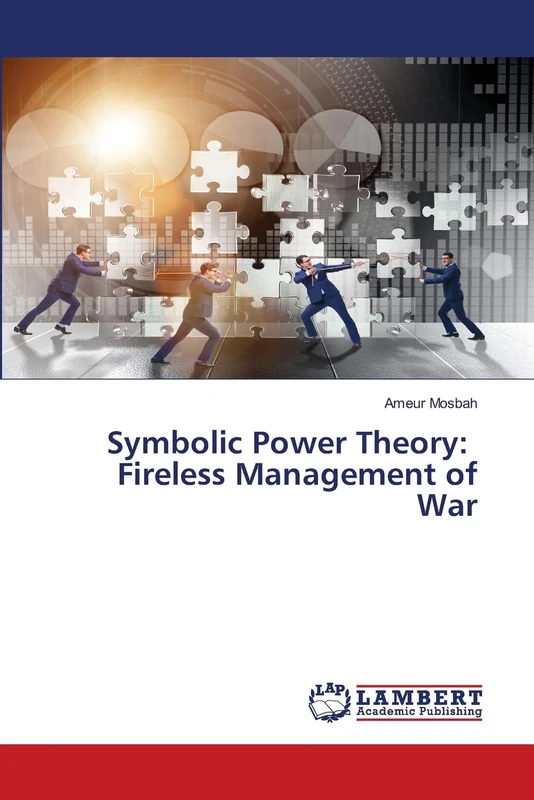 Symbolic Power Theory: Fireless Management of War