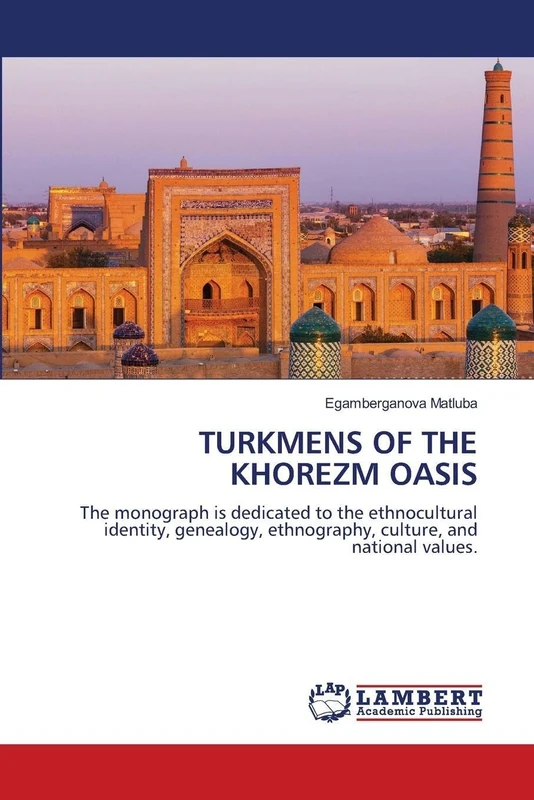 TURKMENS OF THE KHOREZM OASIS: The monograph is dedicated to the ethnocultural identity, genealogy, ethnography, culture, and national values. - Image 1