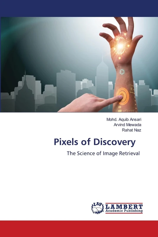 Pixels of Discovery: The Science of Image Retrieval