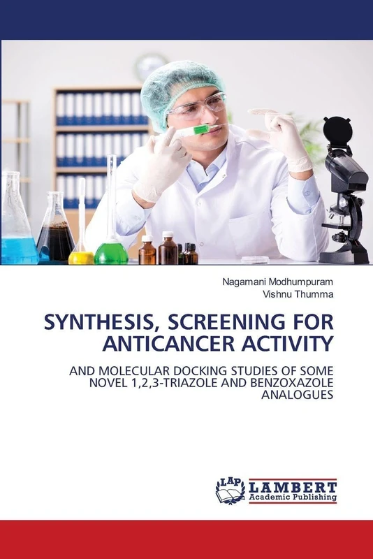 SYNTHESIS, SCREENING FOR ANTICANCER ACTIVITY: AND MOLECULAR DOCKING STUDIES OF SOME NOVEL 1,2,3-TRIAZOLE AND BENZOXAZOLE ANALOGUES