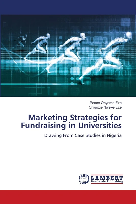 Marketing Strategies for Fundraising in Universities: Drawing From Case Studies in Nigeria