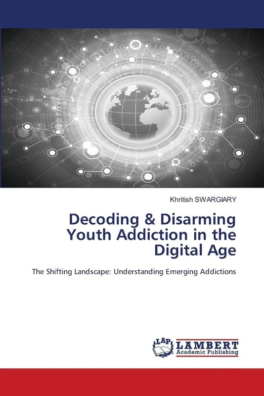 Decoding & Disarming Youth Addiction in the Digital Age: The Shifting Landscape: Understanding Emerging Addictions - Image 1