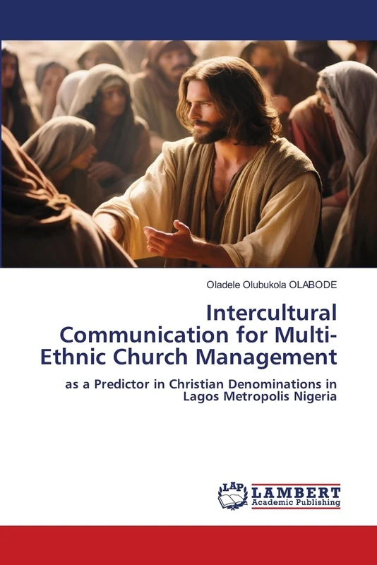 Intercultural Communication for Multi-Ethnic Church Management: as a Predictor in Christian Denominations in Lagos Metropolis Nigeria