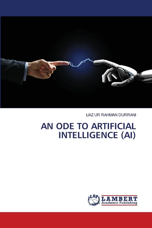 AN ODE TO ARTIFICIAL INTELLIGENCE (AI)