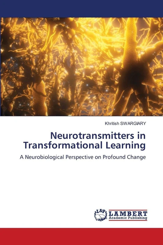 Neurotransmitters in Transformational Learning: A Neurobiological Perspective on Profound Change