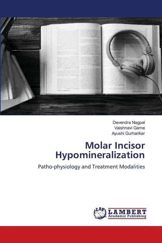 Molar Incisor Hypomineralization: Patho-physiology and Treatment Modalities