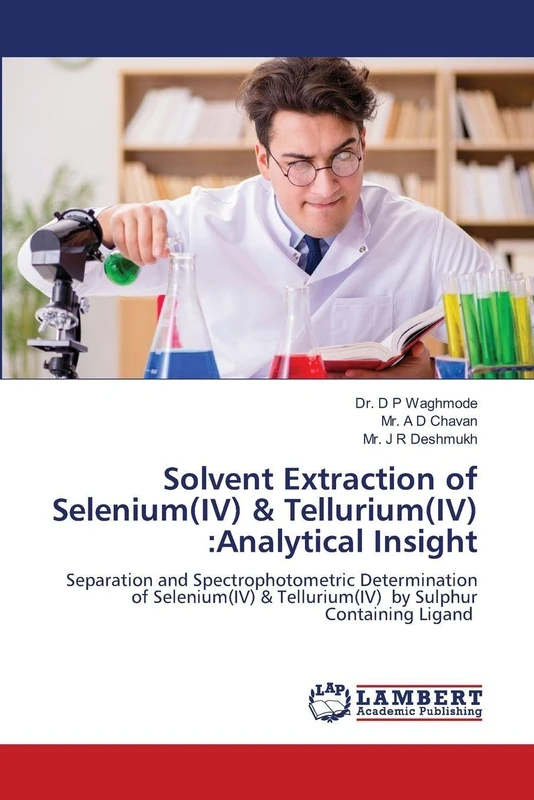 Solvent Extraction of Selenium(IV) & Tellurium(IV) :Analytical Insight: Separation and Spectrophotometric Determination of Selenium(IV) & Tellurium(IV) by Sulphur Containing Ligand - Image 1