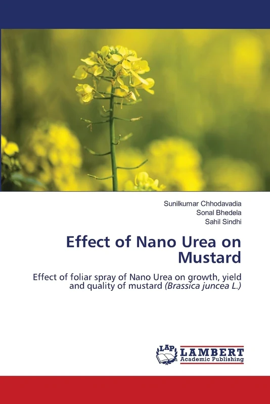 Effect of Nano Urea on Mustard: Effect of foliar spray of Nano Urea on growth, yield and quality of mustard (Brassica juncea L.)