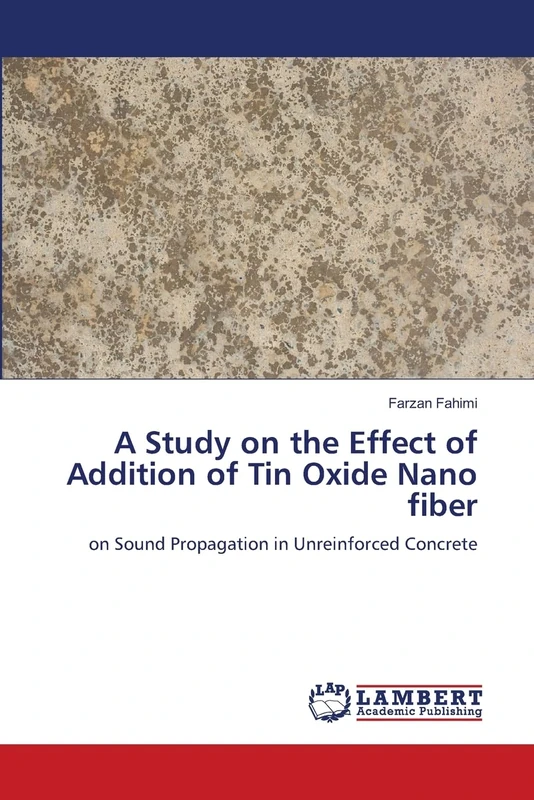 A Study on the Effect of Addition of Tin Oxide Nano fiber: on Sound Propagation in Unreinforced Concrete - Image 1