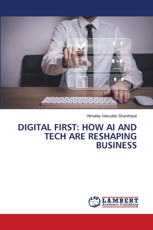 DIGITAL FIRST: HOW AI AND TECH ARE RESHAPING BUSINESS