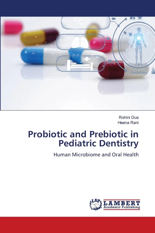 Probiotic and Prebiotic in Pediatric Dentistry: Human Microbiome and Oral Health - Image 1