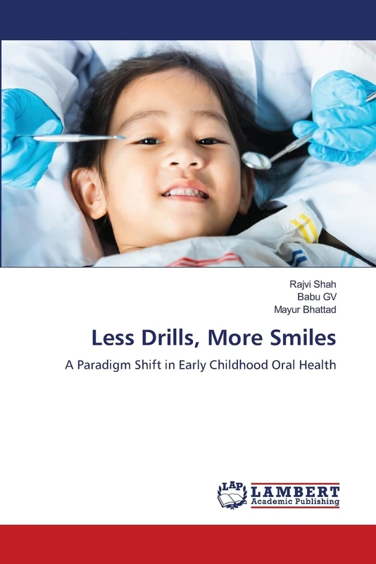 Less Drills, More Smiles: A Paradigm Shift in Early Childhood Oral Health