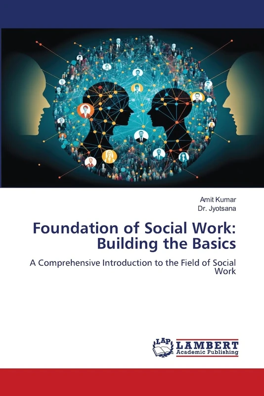 Foundation of Social Work: Building the Basics: A Comprehensive Introduction to the Field of Social Work - Image 1
