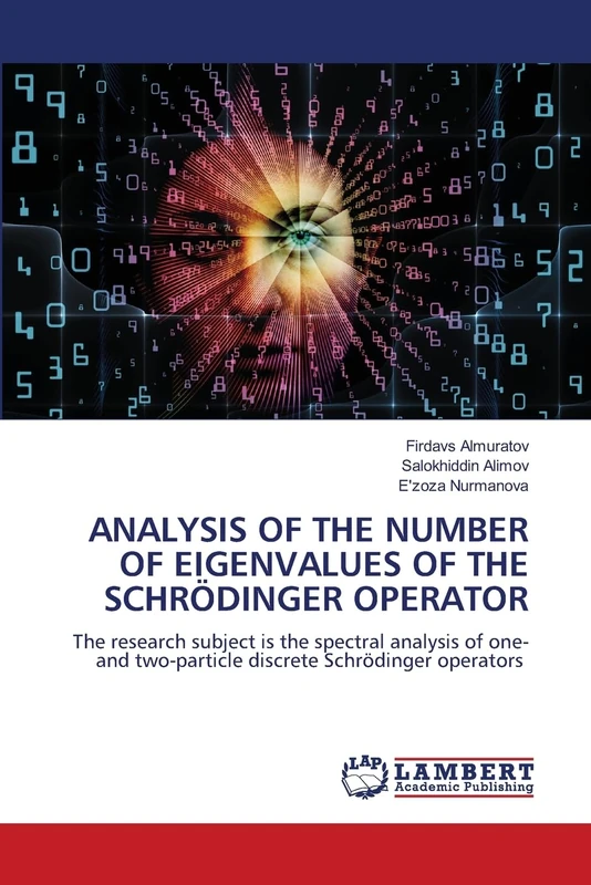 ANALYSIS OF THE NUMBER OF EIGENVALUES OF THE SCHRÖDINGER OPERATOR: The research subject is the spectral analysis of one-and two-particle discrete Schrödinger operators