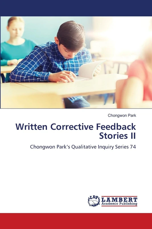 Written Corrective Feedback Stories II: Chongwon Park’s Qualitative Inquiry Series 74 - Image 1