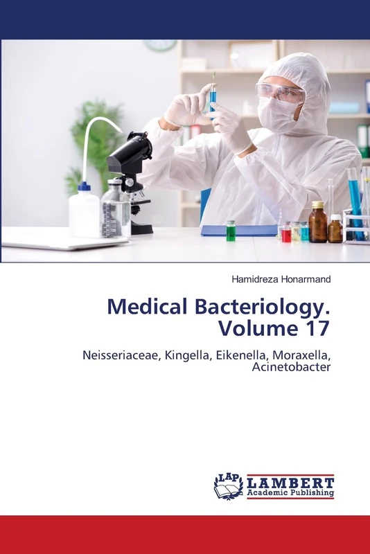 Medical Bacteriology. Volume 17: Neisseriaceae, Kingella, Eikenella, Moraxella, Acinetobacter - Image 1