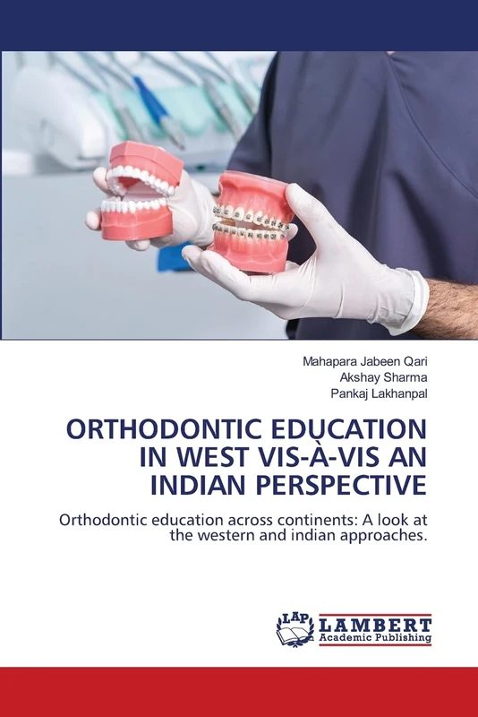 ORTHODONTIC EDUCATION IN WEST VIS-À-VIS AN INDIAN PERSPECTIVE: Orthodontic education across continents: A look at the western and indian approaches. - Image 1