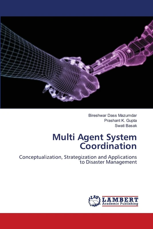 Multi Agent System Coordination: Conceptualization, Strategization and Applications to Disaster Management - Image 1