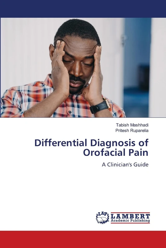 Differential Diagnosis of Orofacial Pain: A Clinician's Guide