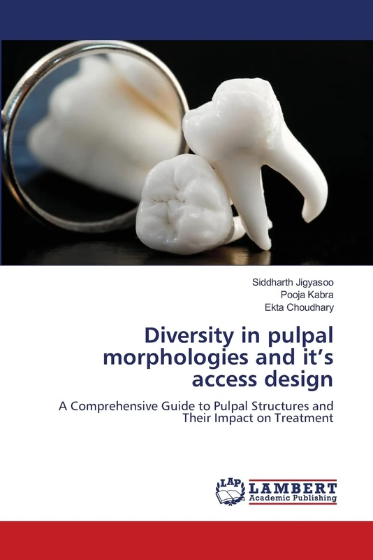 Diversity in pulpal morphologies and it’s access design: A Comprehensive Guide to Pulpal Structures and Their Impact on Treatment