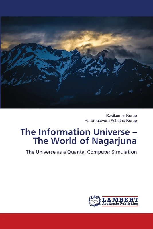 The Information Universe – The World of Nagarjuna: The Universe as a Quantal Computer Simulation