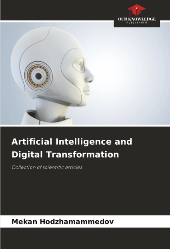 Artificial Intelligence and Digital Transformation: Collection of scientific articles