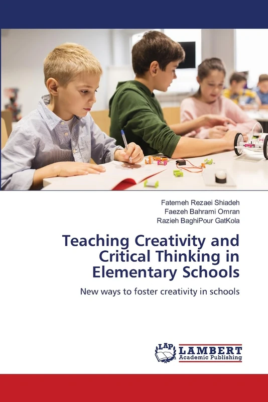Teaching Creativity and Critical Thinking in Elementary Schools: New ways to foster creativity in schools