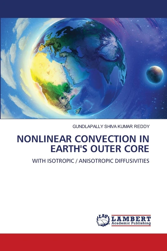 NONLINEAR CONVECTION IN EARTH'S OUTER CORE: WITH ISOTROPIC / ANISOTROPIC DIFFUSIVITIES