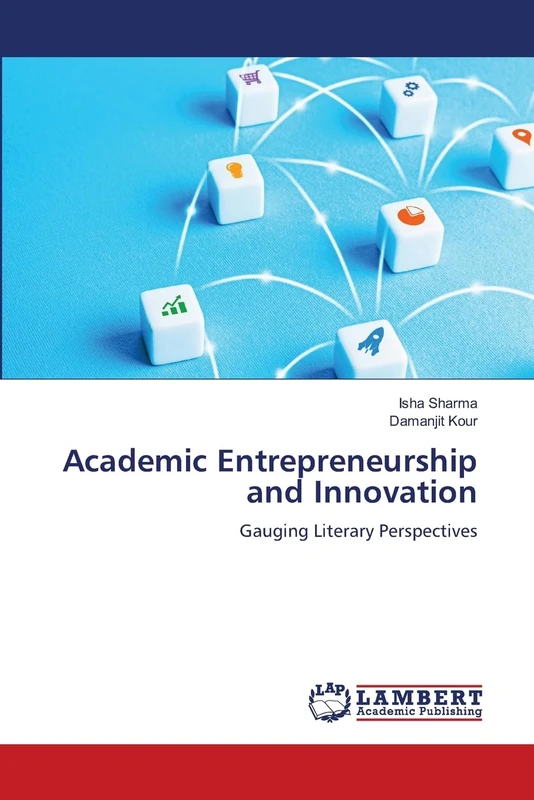 Academic Entrepreneurship and Innovation: Gauging Literary Perspectives