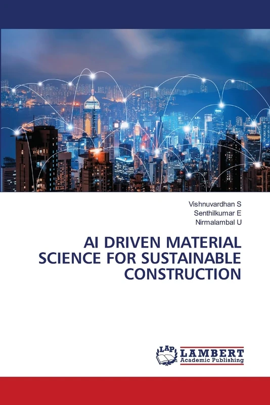 AI DRIVEN MATERIAL SCIENCE FOR SUSTAINABLE CONSTRUCTION