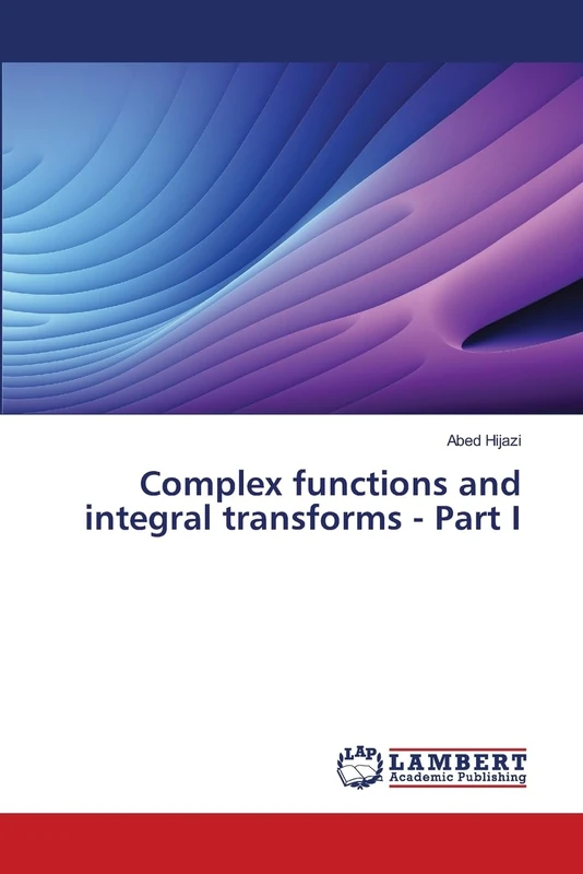 Complex functions and integral transforms - Part I